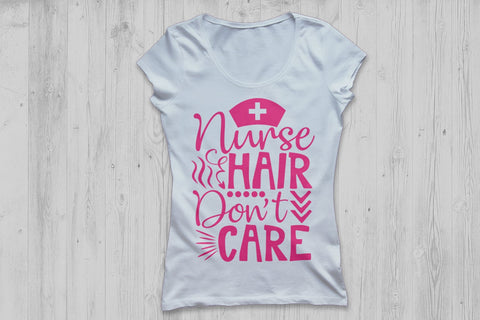 Nurse Hair Don’t Care| Nurse Life SVG Cutting Files. SVG CosmosFineArt 