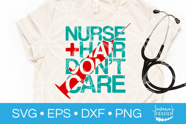 Nurse Hair Dont Care SVG SVG SavanasDesign 