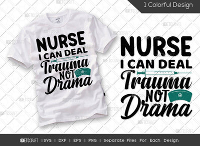 Nurse I Can Deal With Trauma Not Drama SVG Cut File | Healthcare Svg | Registered Nurse Svg | Nurse Assistant Svg | Caregiver Svg | Funny Nurse Svg | Nurse Quote Svg SVG ETC Craft 