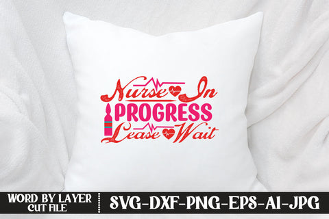 Nurse In Progress Please Wait SVG CUT FILE SVG MStudio 
