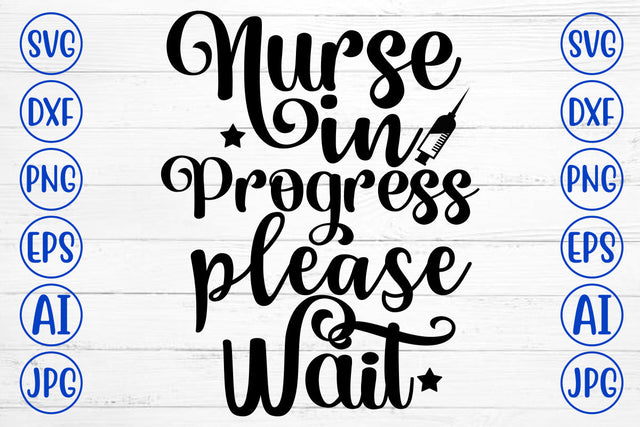 Nurse In Progress Please Wait SVG Cut File SVG Syaman 