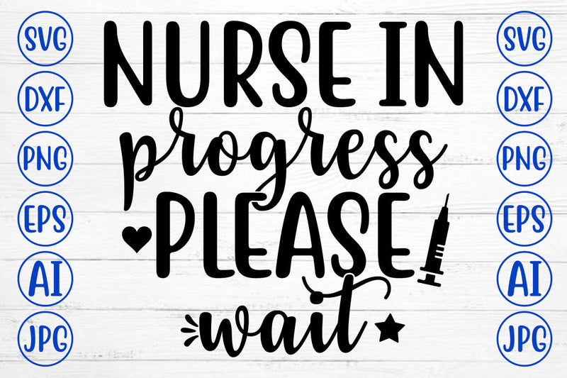 NURSE IN PROGRESS PLEASE WAIT SVG Cut File SVG Syaman 