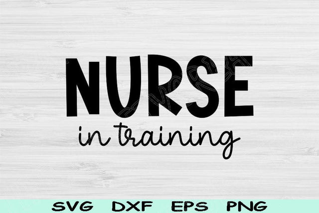Nurse In Training Svg Dxf Png Cut Files, Nurse Svg, Nursing Student Svg Files For Cricut, Nursing School Svg Sublimation Digital Designs SVG TiffsCraftyCreations 