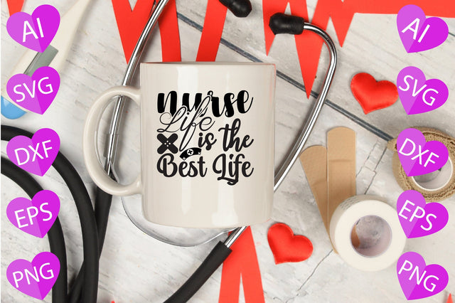 Nurse Life is the Best Life SVG CraftlabSvg29 