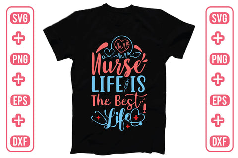Nurse Life Is The Best Life SVG SVG Creativeart88 