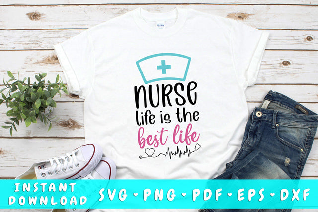Nurse Life Is The Best Life SVG SVG HappyDesignStudio 