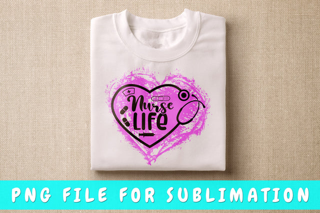 Nurse Life PNG, Nurse Quote Design For Sublimation Sublimation HappyDesignStudio 