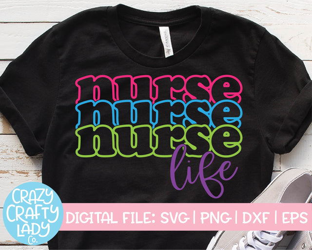 Nurse Life | Retro Stacked | Medical Quote SVG Cut File SVG Crazy Crafty Lady Co. 