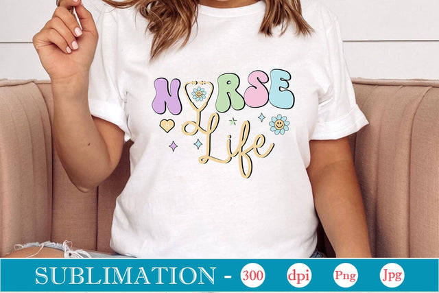 Nurse Life Retro Sublimation SVGs,Quotes and Sayings,Food & Drink,On Sale, Print & Cut Sublimation DesignPlante 503 