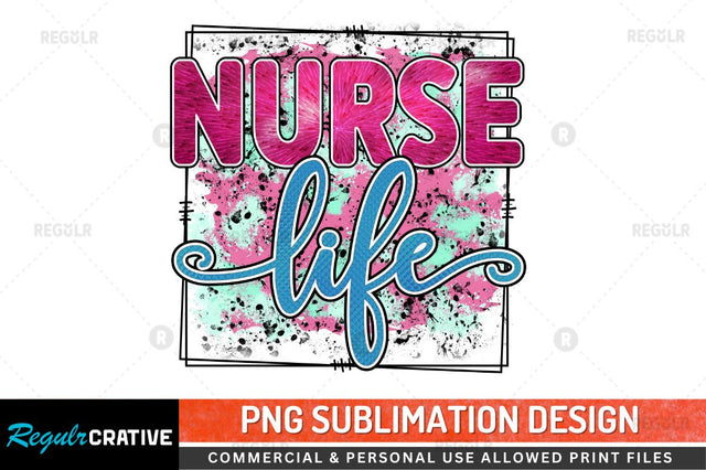 Nurse life Sublimation PNG Sublimation Regulrcrative 