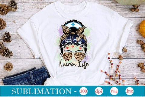 Nurse Life Sublimation SVGs,Quotes and Sayings,Food & Drink,On Sale, Print & Cut Sublimation DesignPlante 503 