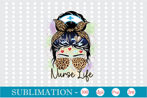 Nurse Life Sublimation SVGs,Quotes and Sayings,Food & Drink,On Sale, Print & Cut Sublimation DesignPlante 503 