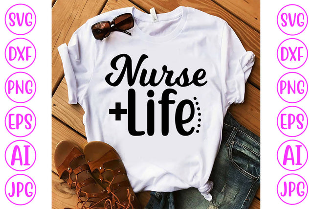 Nurse Life SVG Cut File SVG Syaman 