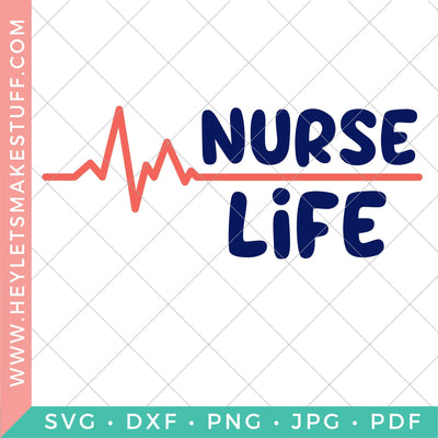 Nurse Life SVG Hey Let's Make Stuff 