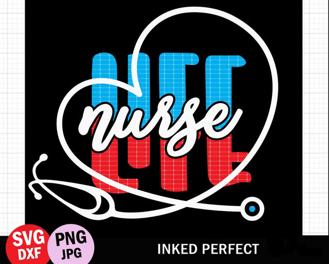 Nurse Life SVG Inked Perfect 