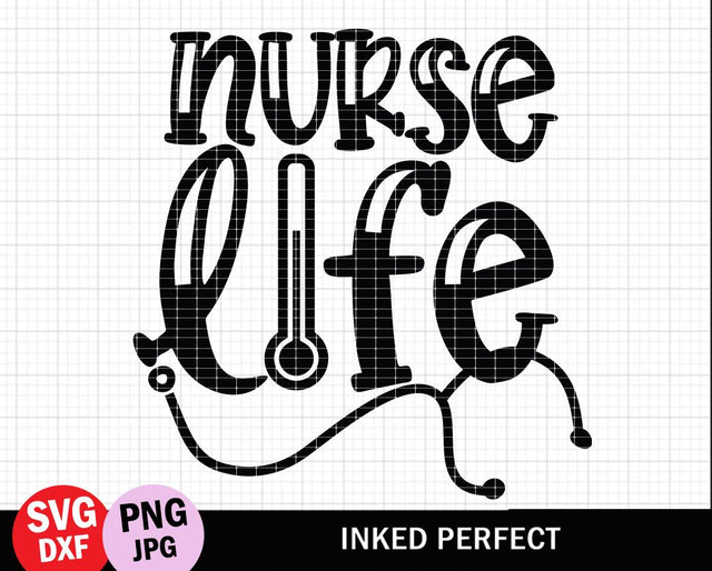 Nurse Life SVG Inked Perfect 