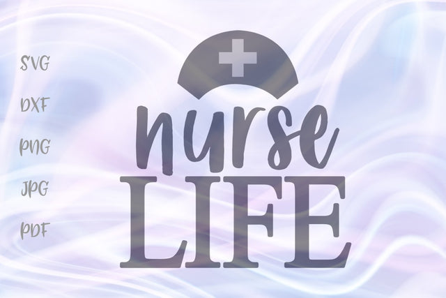 Nurse Life SVG, PNG, DXF, PDF, JPG SVG Digitals by Hanna 