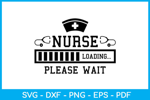 Nurse Loading Please Wait SVG PNG PDF Cut File SVG Creativedesigntee 