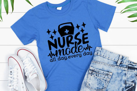 Nurse Mode All Day Every Day| Nurse Life SVG Cutting Files. SVG CosmosFineArt 