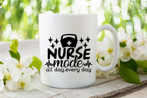 Nurse Mode All Day Every Day| Nurse Life SVG Cutting Files. SVG CosmosFineArt 