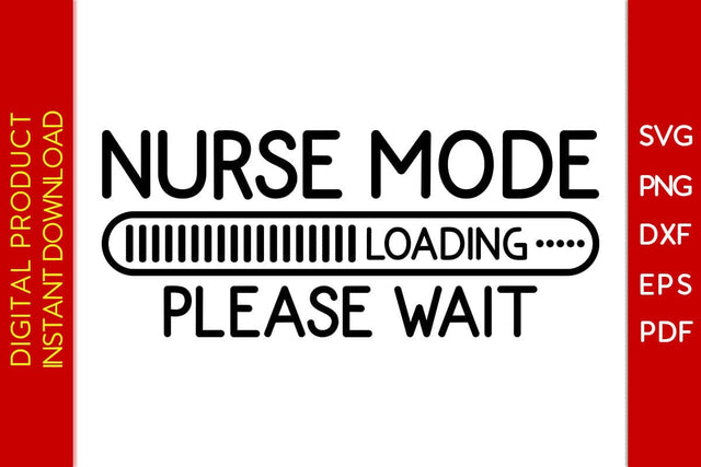 Nurse Mode Loading Please Wait SVG PNG PDF Cut File SVG Creativedesigntee 