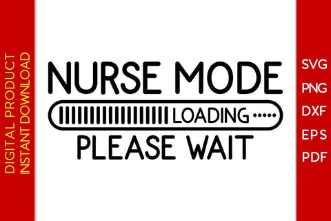 Nurse Mode Loading Please Wait SVG PNG PDF Cut File SVG Creativedesigntee 