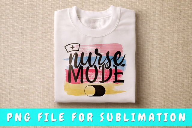 Nurse Mode Off PNG, Nurse Quote Design For Sublimation Sublimation HappyDesignStudio 