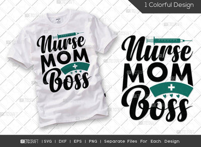 Nurse Mom Boss SVG Cut File | Registered Nurse Svg | Nursing Life Svg | Caregiver Svg | Funny Nurse Svg | Medical Svg | Nurse Quote Svg SVG ETC Craft 