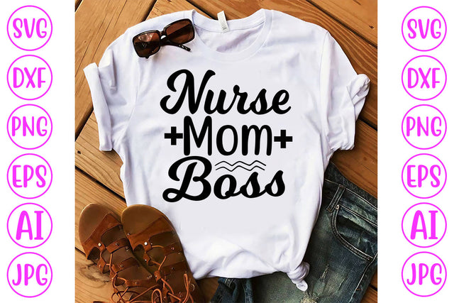 Nurse Mom Boss SVG Cut File SVG Syaman 