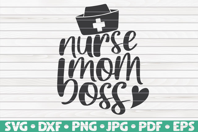 Nurse, mom, boss SVG | Nurse quote SVG HQDigitalArt 