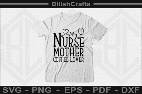 Nurse Mother Coffee Lover SVG File SVG BillahCrafts 