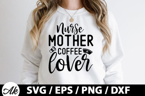 Nurse, mother, coffee lover SVG SVG akazaddesign 