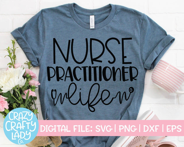 Nurse Practitioner Life | Medical Quote SVG Cut File SVG Crazy Crafty Lady Co. 