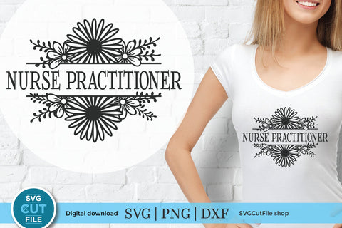 Nurse practitioner svg floral flower frame SVG SVG Cut File 