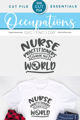Nurse practitioner svg, np svg, change the world SVG SVG Cut File 