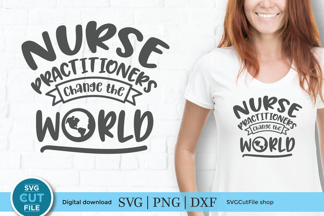 Nurse practitioner svg, np svg, change the world SVG SVG Cut File 