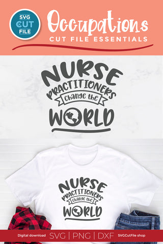 Nurse practitioner svg, np svg, change the world SVG SVG Cut File 
