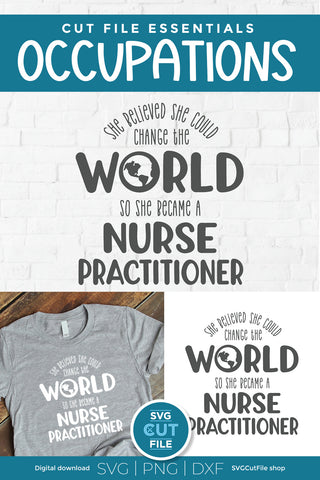 Nurse Practitioner SVG - She believed she could change the world SVG SVG Cut File 