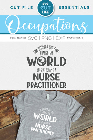 Nurse Practitioner SVG - She believed she could change the world SVG SVG Cut File 