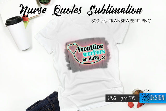 Nurse Quote Sublimation. T-Shirt Design 10. Sublimation Fly Design 