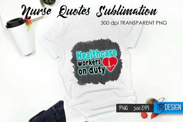 Nurse Quote Sublimation. T-Shirt Design 12. Sublimation Fly Design 