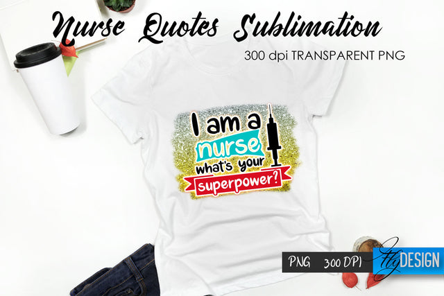 Nurse Quote Sublimation. T-Shirt Design 13. Sublimation Fly Design 
