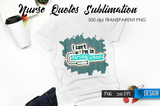 Nurse Quote Sublimation. T-Shirt Design 15. Sublimation Fly Design 