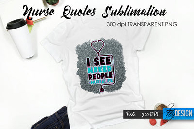 Nurse Quote Sublimation. T-Shirt Design 17. Sublimation Fly Design 