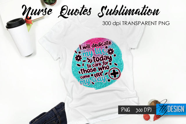 Nurse Quote Sublimation. T-Shirt Design 19. Sublimation Fly Design 