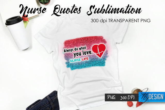 Nurse Quote Sublimation. T-Shirt Design 2. Sublimation Fly Design 