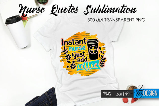 Nurse Quote Sublimation. T-Shirt Design 20. Sublimation Fly Design 