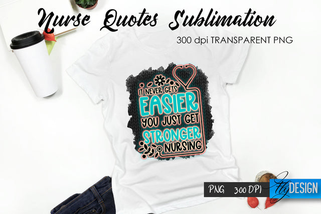Nurse Quote Sublimation. T-Shirt Design 21. Sublimation Fly Design 