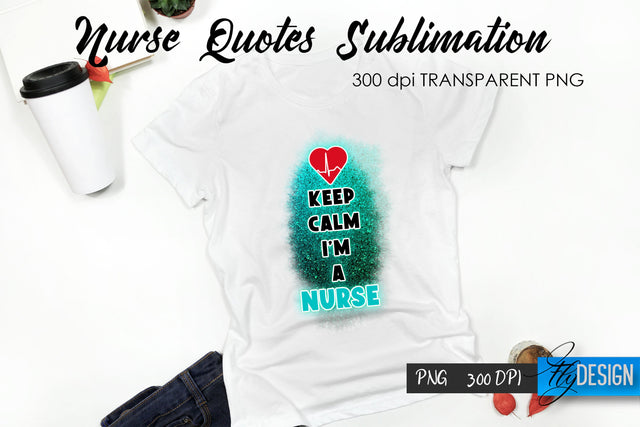 Nurse Quote Sublimation. T-Shirt Design 23. Sublimation Fly Design 