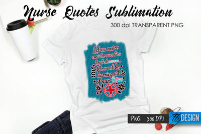 Nurse Quote Sublimation. T-Shirt Design 24. Sublimation Fly Design 